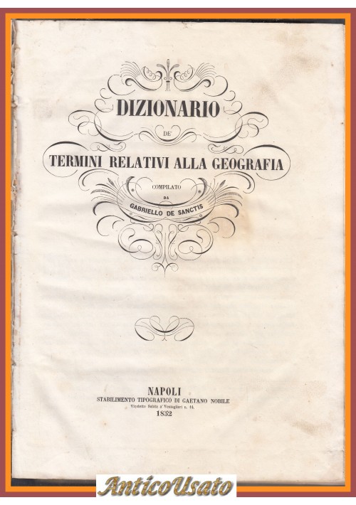 DIZIONARIO DE TERMINI RELATIVI ALLA GEOGRAFIA di G De Sanctis 1852 Libro Antico